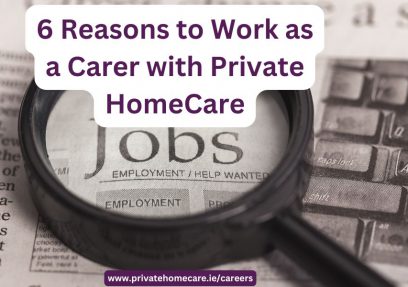 6 Reasons to Work as a Carer with Private HomeCare